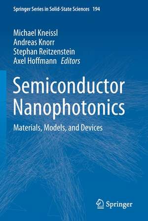 Semiconductor Nanophotonics: Materials, Models, and Devices de Michael Kneissl