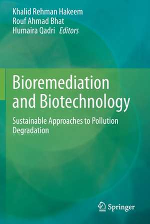 Bioremediation and Biotechnology: Sustainable Approaches to Pollution Degradation de Khalid Rehman Hakeem