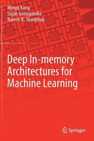 Deep In-memory Architectures for Machine Learning de Mingu Kang