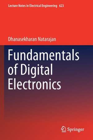 Fundamentals of Digital Electronics de Dhanasekharan Natarajan