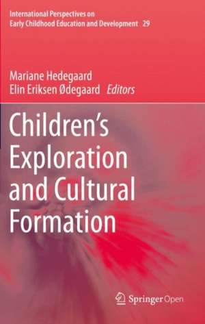 Children's Exploration and Cultural Formation de Mariane Hedegaard