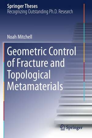 Geometric Control of Fracture and Topological Metamaterials de Noah Mitchell