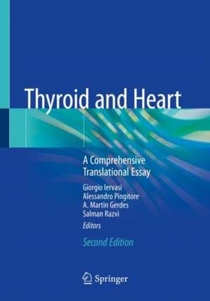 Thyroid and Heart: A Comprehensive Translational Essay de Giorgio Iervasi