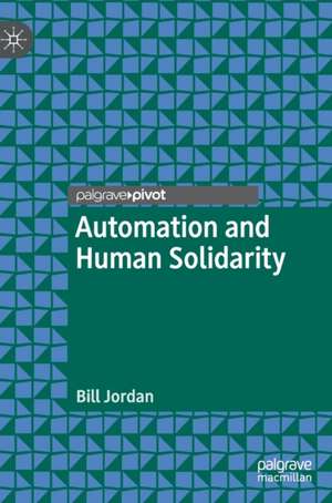 Automation and Human Solidarity de Bill Jordan