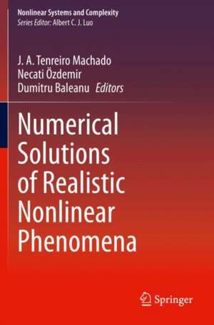 Numerical Solutions of Realistic Nonlinear Phenomena de J. A. Tenreiro Machado