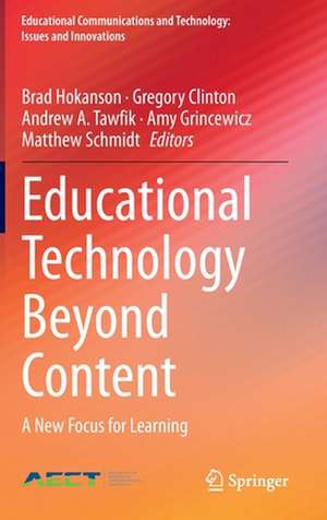 Educational Technology Beyond Content: A New Focus for Learning de Brad Hokanson