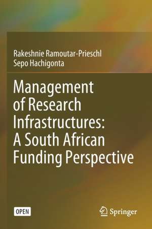 Management of Research Infrastructures: A South African Funding Perspective de Rakeshnie Ramoutar-Prieschl