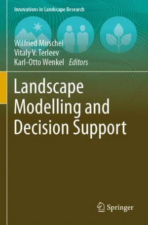 Landscape Modelling and Decision Support de Wilfried Mirschel