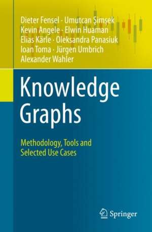 Knowledge Graphs: Methodology, Tools and Selected Use Cases de Dieter Fensel