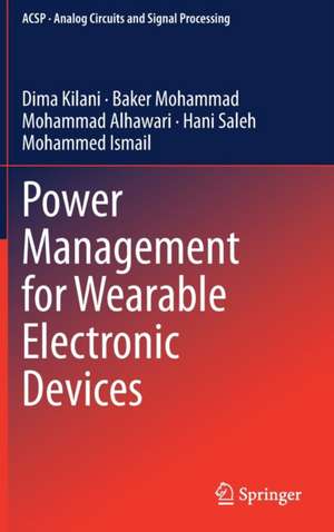 Power Management for Wearable Electronic Devices de Dima Kilani