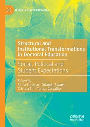 Structural and Institutional Transformations in Doctoral Education: Social, Political and Student Expectations de Sónia Cardoso