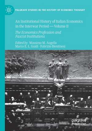 An Institutional History of Italian Economics in the Interwar Period — Volume II: The Economics Profession and Fascist Institutions de Massimo M. Augello