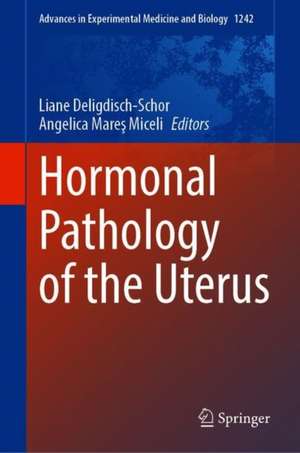 Hormonal Pathology of the Uterus de Liane Deligdisch-Schor