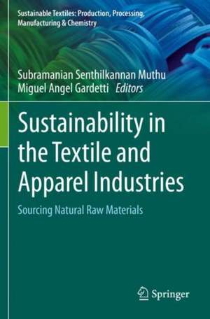 Sustainability in the Textile and Apparel Industries: Sourcing Natural Raw Materials de Subramanian Senthilkannan Muthu