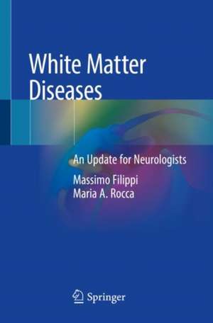 White Matter Diseases: An Update for Neurologists de Massimo Filippi