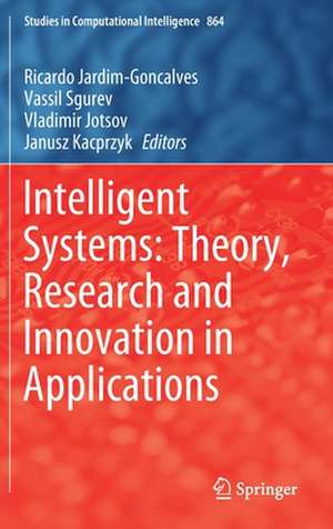 Intelligent Systems: Theory, Research and Innovation in Applications de Ricardo Jardim-Goncalves