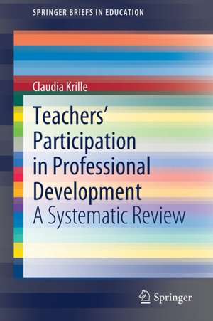 Teachers' Participation in Professional Development: A Systematic Review de Claudia Krille