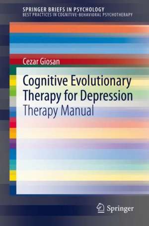 Cognitive Evolutionary Therapy for Depression: Therapy Manual de Cezar Giosan