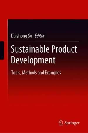 Sustainable Product Development: Tools, Methods and Examples de Daizhong Su