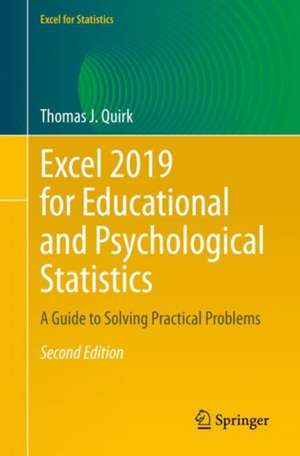 Excel 2019 for Educational and Psychological Statistics: A Guide to Solving Practical Problems de Thomas J. Quirk