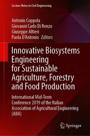 Innovative Biosystems Engineering for Sustainable Agriculture, Forestry and Food Production: International Mid-Term Conference 2019 of the Italian Association of Agricultural Engineering (AIIA) de Antonio Coppola