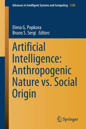 Artificial Intelligence: Anthropogenic Nature vs. Social Origin de Elena G. Popkova