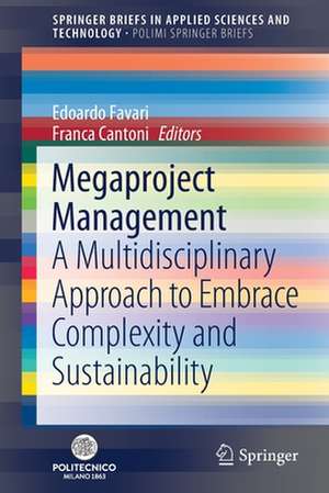 Megaproject Management: A Multidisciplinary Approach to Embrace Complexity and Sustainability de Edoardo Favari