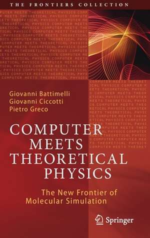 Computer Meets Theoretical Physics: The New Frontier of Molecular Simulation de Giovanni Battimelli