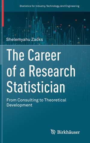 The Career of a Research Statistician: From Consulting to Theoretical Development de Shelemyahu Zacks