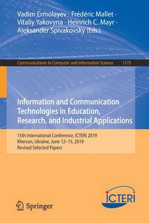 Information and Communication Technologies in Education, Research, and Industrial Applications: 15th International Conference, ICTERI 2019, Kherson, Ukraine, June 12–15, 2019, Revised Selected Papers de Vadim Ermolayev