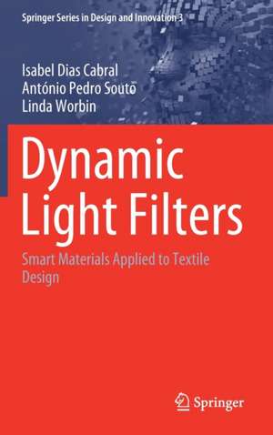 Dynamic Light Filters: Smart Materials Applied to Textile Design de Isabel Dias Cabral