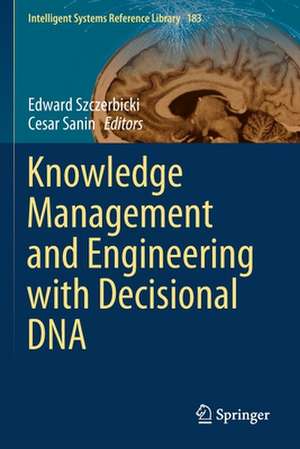 Knowledge Management and Engineering with Decisional DNA de Edward Szczerbicki