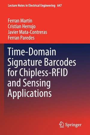 Time-Domain Signature Barcodes for Chipless-RFID and Sensing Applications de Ferran Martín