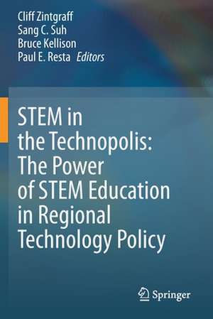 STEM in the Technopolis: The Power of STEM Education in Regional Technology Policy de Cliff Zintgraff