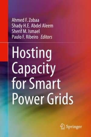 Hosting Capacity for Smart Power Grids de Ahmed F. Zobaa