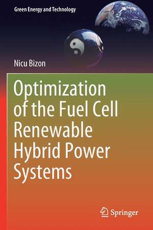 Optimization of the Fuel Cell Renewable Hybrid Power Systems de Nicu Bizon