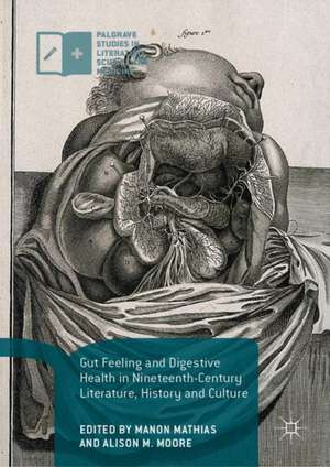 Gut Feeling and Digestive Health in Nineteenth-Century Literature, History and Culture de Manon Mathias