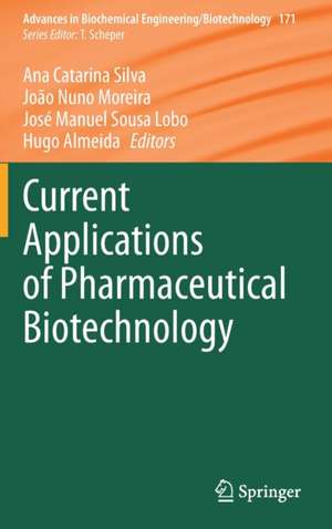 Current Applications of Pharmaceutical Biotechnology de Ana Catarina Silva