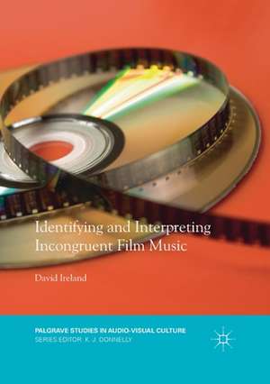 Identifying and Interpreting Incongruent Film Music de David Ireland