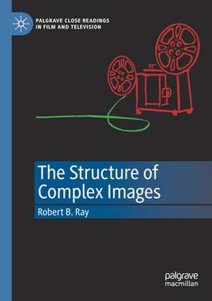 The Structure of Complex Images de Robert B. Ray