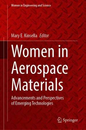 Women in Aerospace Materials: Advancements and Perspectives of Emerging Technologies de Mary E. Kinsella