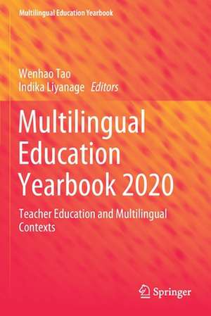 Multilingual Education Yearbook 2020: Teacher Education and Multilingual Contexts de Wenhao Tao