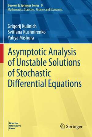 Asymptotic Analysis of Unstable Solutions of Stochastic Differential Equations de Grigorij Kulinich