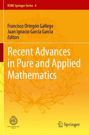 Recent Advances in Pure and Applied Mathematics de Francisco Ortegón Gallego