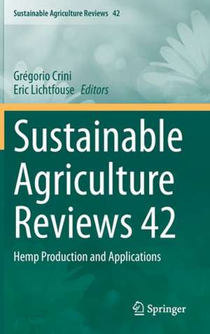 Sustainable Agriculture Reviews 42: Hemp Production and Applications de Grégorio Crini