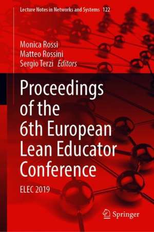 Proceedings of the 6th European Lean Educator Conference: ELEC 2019 de Monica Rossi