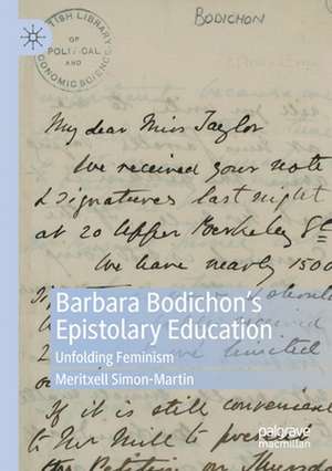 Barbara Bodichon’s Epistolary Education: Unfolding Feminism de Meritxell Simon-Martin