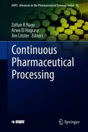 Continuous Pharmaceutical Processing de Zoltan K Nagy