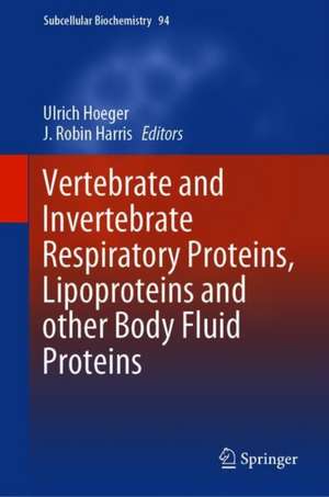 Vertebrate and Invertebrate Respiratory Proteins, Lipoproteins and other Body Fluid Proteins de Ulrich Hoeger