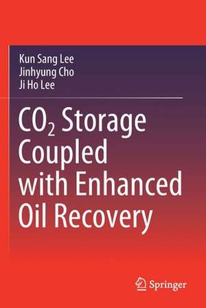 CO2 Storage Coupled with Enhanced Oil Recovery de Kun Sang Lee